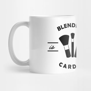 Makeup Artist - Blending is my cardio Mug